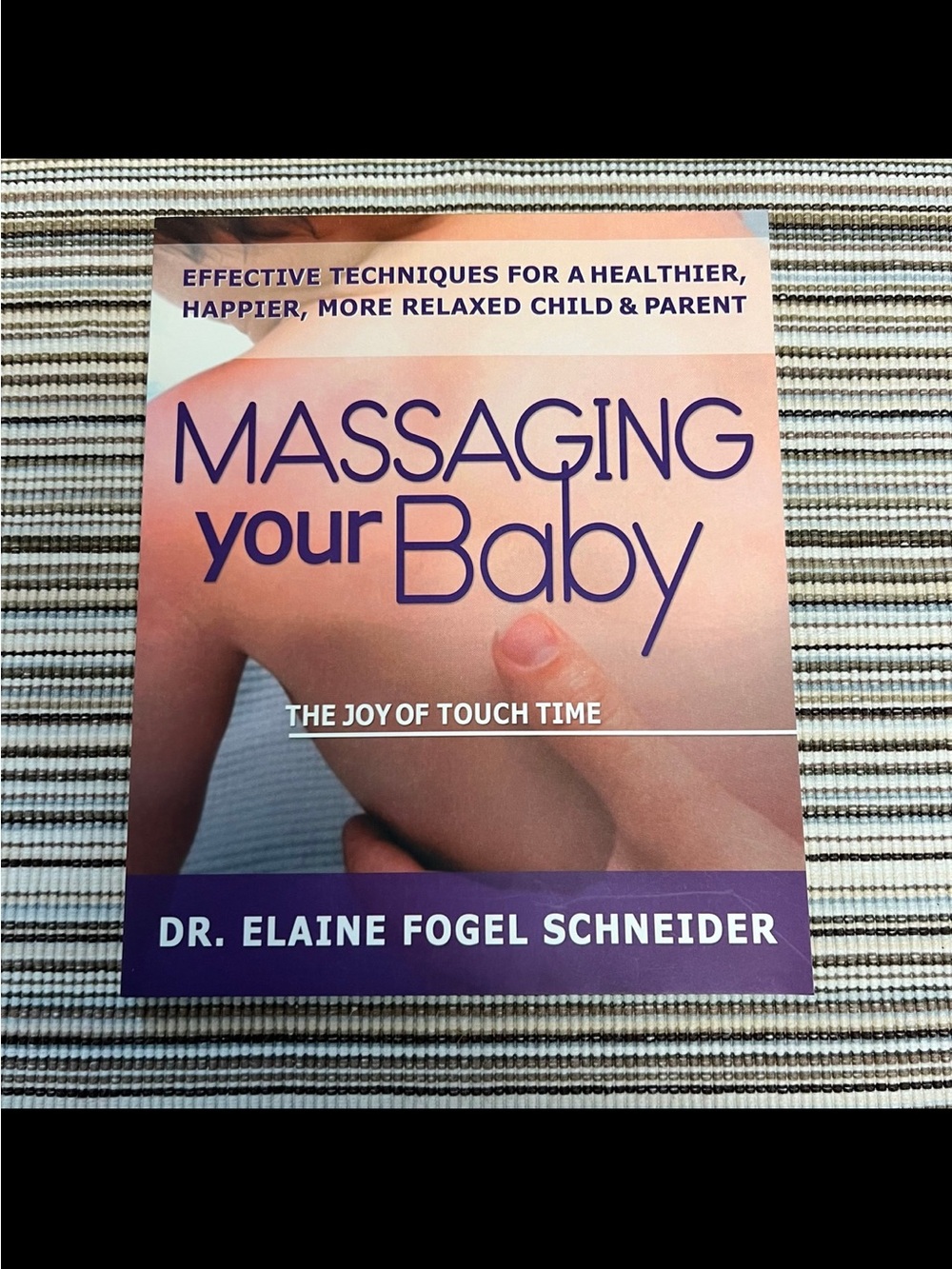 Paperback Book ~ Massaging Your Baby By: Dr. Elaine Fogel Schneider